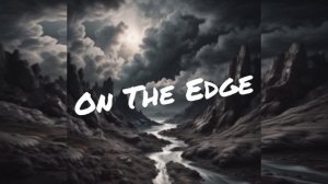 клип - On The Edge