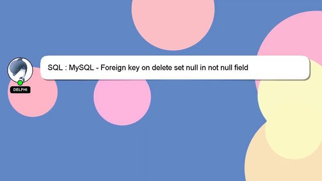 SQL : MySQL - Foreign key on delete set null in not null field