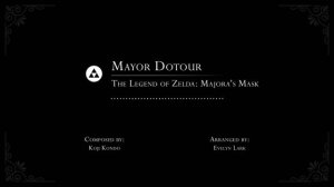 Majora's Mask: Mayor Dotour Orchestral Arrangement