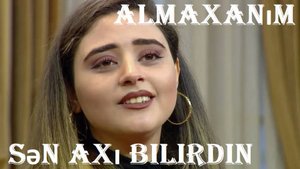 Almaxanım  Sən axı bilirdin  Official Video