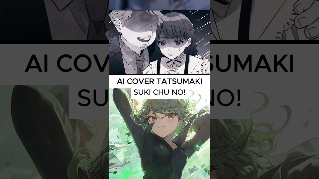 TATSUMAKI すきっちゅーの！SUKI CHU NO! [AI COVER] #tatsumaki #shorts #anime #ai смотреть онлайн