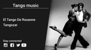 Tangozar – El Tango De Roxanne - Tango music