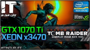 Shadow of the Tomb Raider | Xeon x3470 + GTX 1070 Ti | Gameplay | Frame Rate Test | 1080p