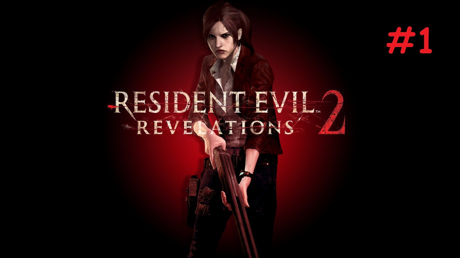 Resident Evil Revelations 2_#1_#Эпизод_1_Клер