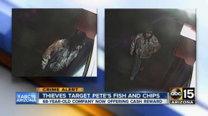 Thieves target Pete's Fish and Chips in Phoenix