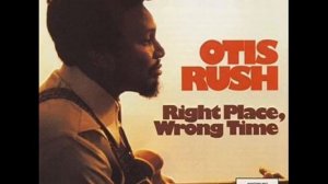 7.Otis Rush - I Wonder Why