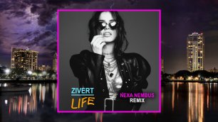 Zivert - Life (Nexa Nembus Remix)