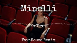 Minelli - No Tears (VainHouse Remix)