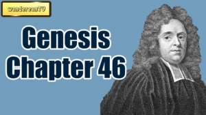 Genesis Chapter 46 || Matthew Henry || Exposition of the Old and New Testaments