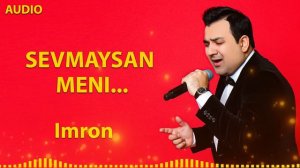 Imron - Sevmaysan meni | Имрон - Севмайсан мени (Official Music)