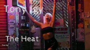 Tony Igy - The Heat