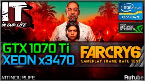 Far Cry 6 | Xeon x3470 + GTX 1070 Ti | Benchmark | Gameplay | Frame Rate Test | 1080p