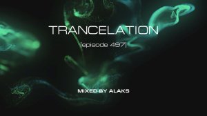 Alaks - TRANCELATION 497 (04_03_2023)