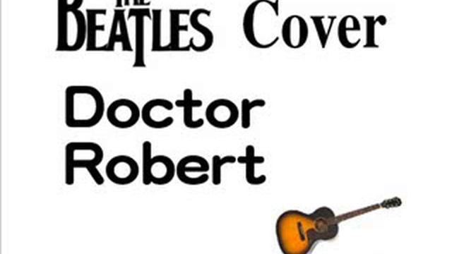 Doctor Robert - Beatles Cover смотреть онлайн