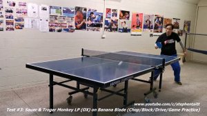 Test #3: Sauer & Troger Monkey LP (OX) on Banana Blade (Chop/Block/Drive/Game Practice)