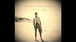 Angus and Julia Stone - Draw Your Swords