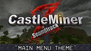 Castle Miner Z Soundtrack - "Main Theme" [HD]