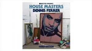 Defected pres House Masters Dennis Ferrer (2xCD) and 2.0 Version (BEATPORT100.COM TEAM)