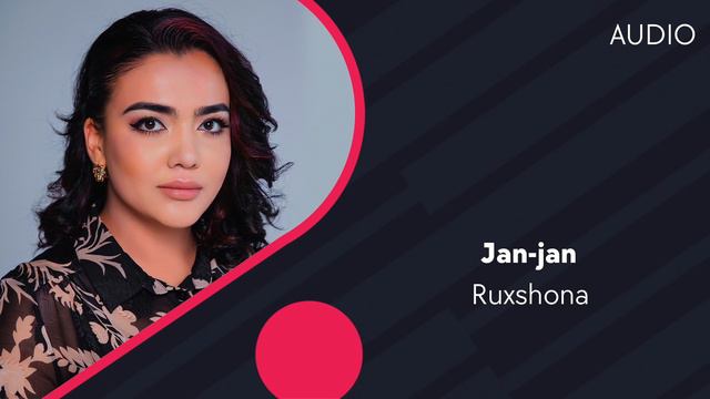 Ruxshona - Jan-jan | Рухшона - Жан-жан (AUDIO) смотреть онлайн