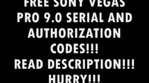 35 FREE SONY VEGAS 9.0 SERIAL AND AUTHORIZATION CODES!!