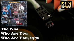 The Who - Who Are You (Who Are You), 1978, Vinyl video 4K, 24bit/96kHz