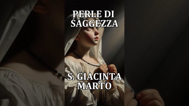 SANTA GIACINTA MARTO - 20 Febbraio - PERLE DI SAGGEZZA  #riflessionispirituali #riflessioni