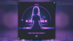 Amser - Kiss Me Goodnight (Official Audio)