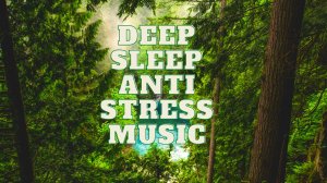 Sleep Positive Music Energy Relaxing Music Sleep Deep Music.  Музыка для глубокого сна. Anti stress.