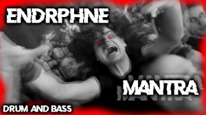 ENDRPHNE - Mantra (Drum and bass, dnb)