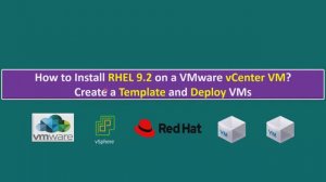 How to Install RHEL 9.2 on a VMware vCenter VM? Create a Template and Deploy VMs