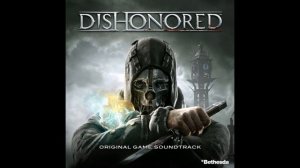 Dishonored - Full Soundtrack - OST -