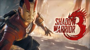 Shadow Warrior 3. Серия 12. Оседлал дракона
