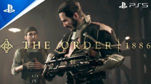 «Тайный враг» ✪ The Order: 1886 «Орден: 1886» (PS5)  Прохождение Без комментариев — Часть 2