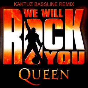 Queen - We Will Rock You (KaktuZ RemiX)