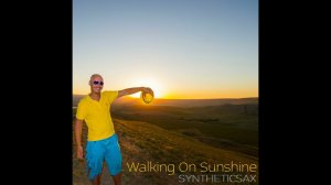 Syntheticsax - Walking On Sunshine