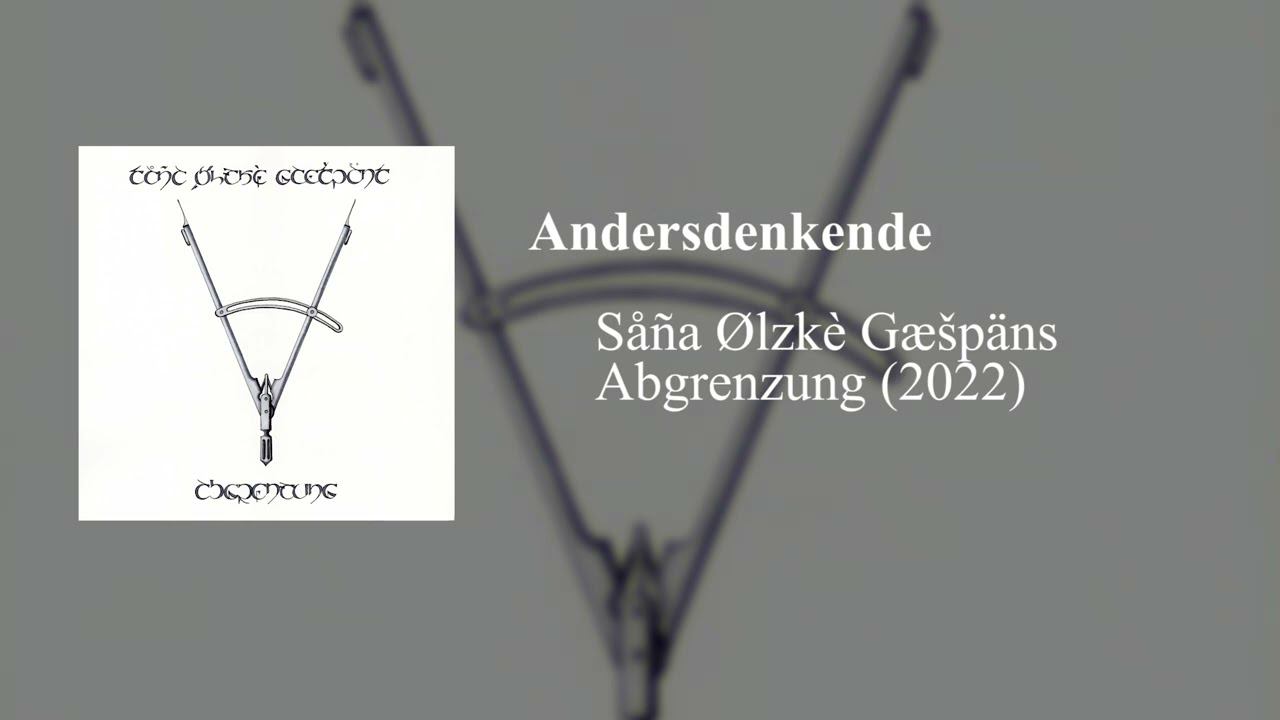 Såña Ølzkè Gæšpäns - Andersdenkende