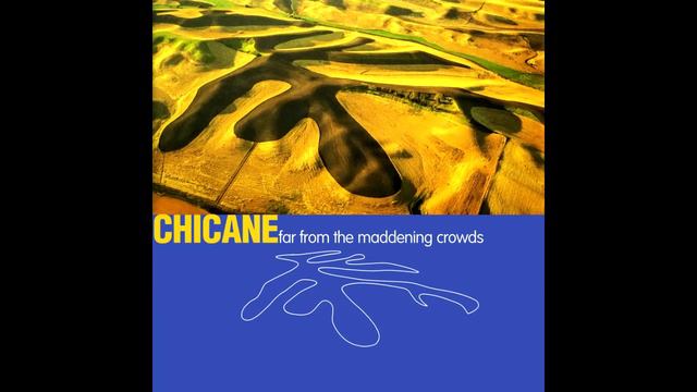 Chicane — Far from the maddening crowds (Full album/1997)