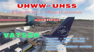 MSFS 2020 / UHWW-UHSS /PMDG B-737-800 (RA-73103) / FS2Crew / VatSim