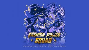 Fashion Police Squad OST - 15 Mystery Unravelled (Mission 8 Cinematic 1)