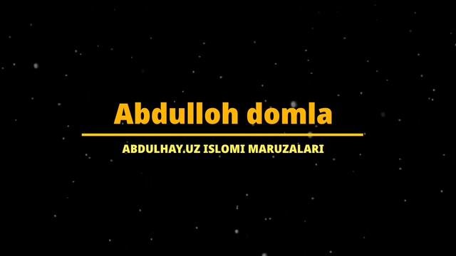 Abdulloh Domla ~Gunoh Qlishl Mahsati..! | Абдуллох Домла гунох клишли махсати...!