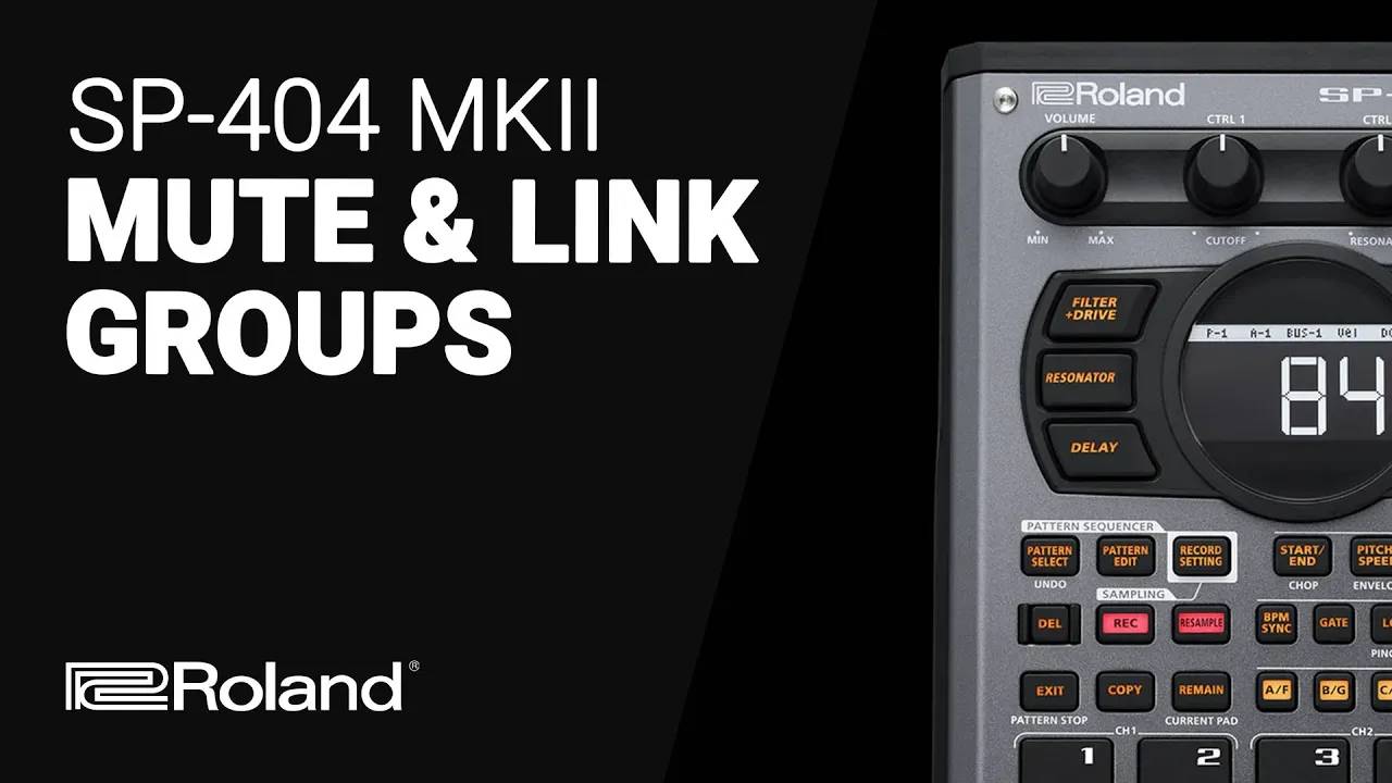 Roland SP-404 MK II: Mute & Link Groups