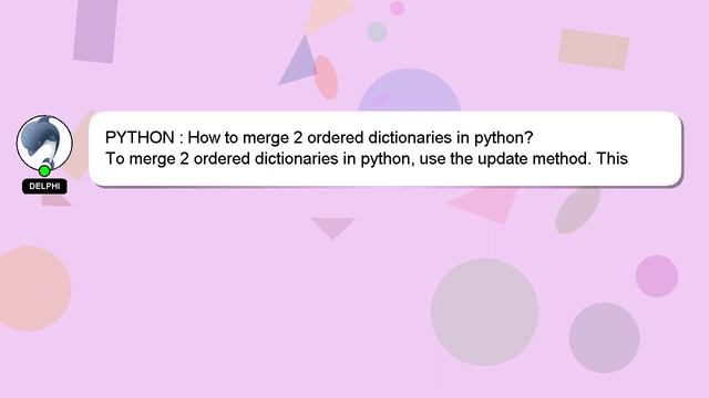 PYTHON : How to merge 2 ordered dictionaries in python?