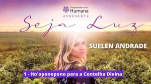 1 - Ho'oponopono para a Centelha Divina (Álbum Seja Luz | Suelen Andrade)