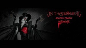 In This Moment - Beautiful Tragedy (Instrumental / Studio Quality)