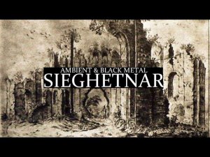 6 hours of  Atmospheric Black Metal and Dark Ambient Meditation with Sieghetnar