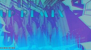 INNA UP REMIX #remix
