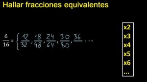 fracciones equivalentes a 6/16 , como hallar una fraccion equivalente por amplificacion y