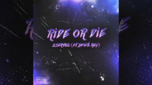 Ride Or Die (feat. Jame$ Rey)
