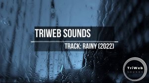 TriWeb Sounds - Rainy (Ambient Chill Relax)