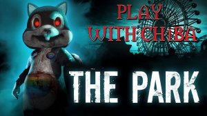 Play with Ch1ba - Horror - The Park - Полное прохождение
